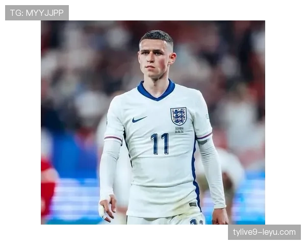 福登能否成为英格兰队核心引发广泛关注 福登能否成为英格兰队核心引发广泛关注